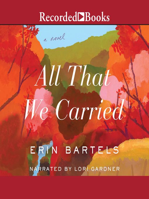 Title details for All That We Carried by Erin Bartels - Available